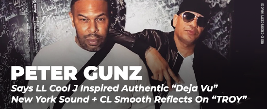 Peter Gunz Says LL Cool J Inspired Authentic “Deja Vu” New York Sound + CL Smooth Reflects On “TROY”